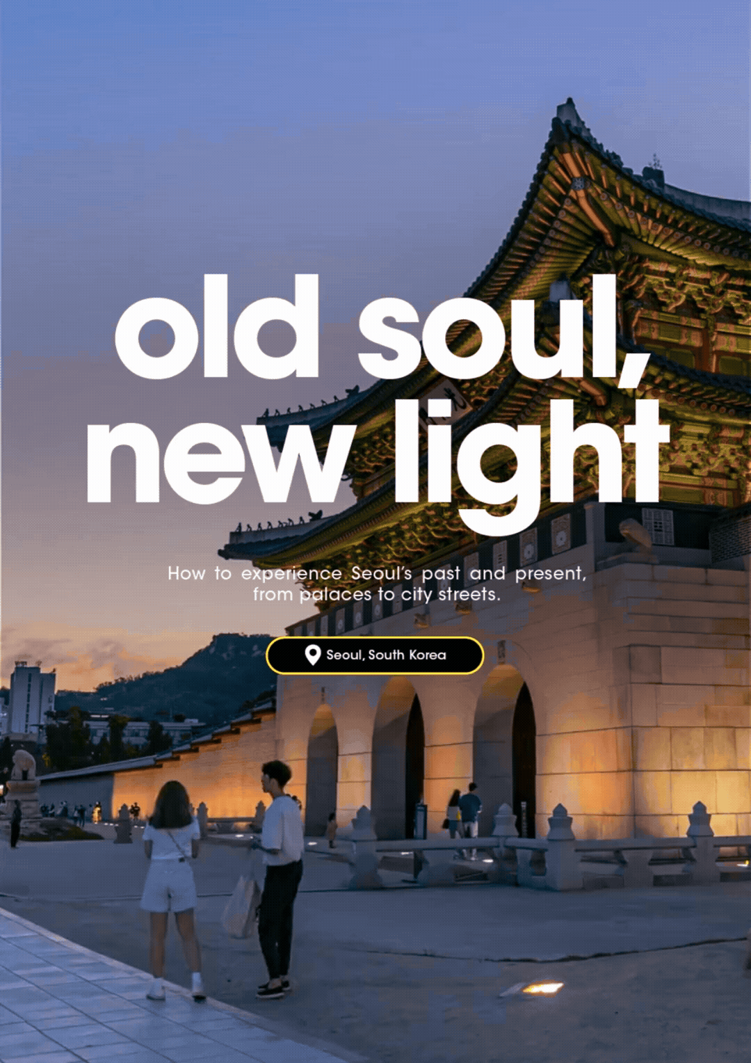 old soul new light | Experience Seoul's past and present, from palaces to city streets