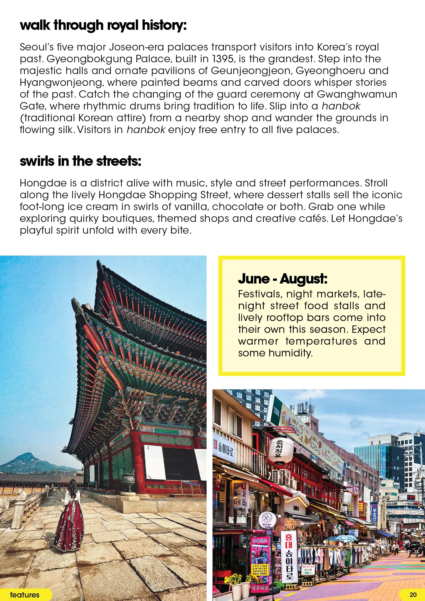 Walk through history from Jun - Aug with festivals, night markets at Hongdae