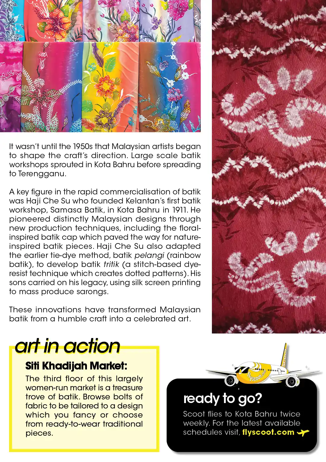 The commercialization of Malaysian batik. Features tie-dye and silk screen printed batik.